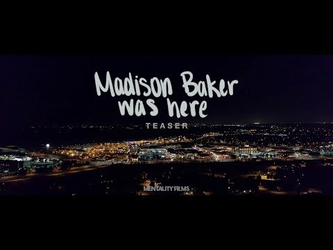 Madison Baker Was Here