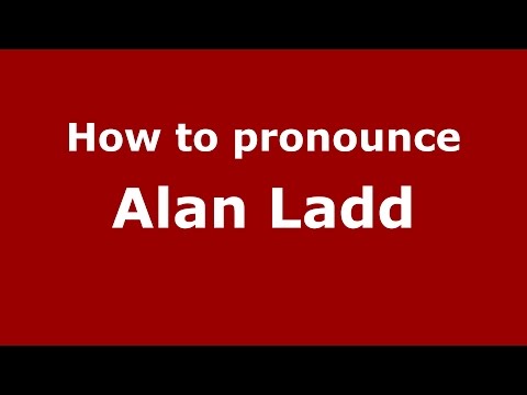 How to pronounce Alan Ladd (American English/US)  - PronounceNames.com