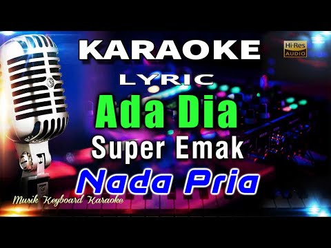 Ada Dia - Nada Pria Karaoke Tanpa Vokal