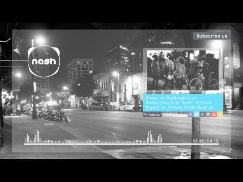 Alesso vs  OneRepublic vs  Blasterjaxx & Hardwell   If I Lose Myself vs  Fifteen Nash Mashup