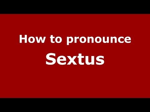 How to pronounce Sextus (Italian/Italy) - PronounceNames.com