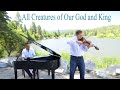 All Creatures of Our God and King - Viola and Piano by the Lake - Amazing Footage
