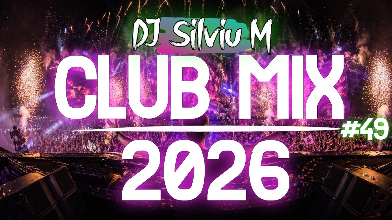 Music Mix 2026 #49 Party Club Dance 2026 | Best Remixes Of Popular Songs 2025 MEGAMIX (DJ Silviu M)