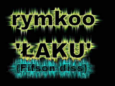 rymkoo 'ŁAKU' (FIFSON DISS)