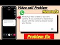 Whatsapp Was Unable To Start The Camera If You Continue To Experience Issue With The Camera Problem
