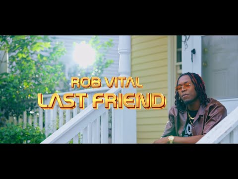 Last Friend - Rob Vital (Official Video)