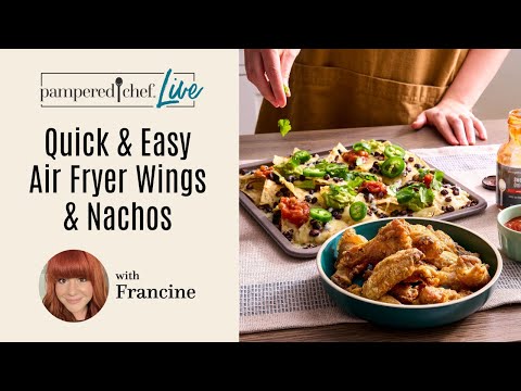 Quick & Easy Air Fryer Wings & Nachos | Pampered Chef Live