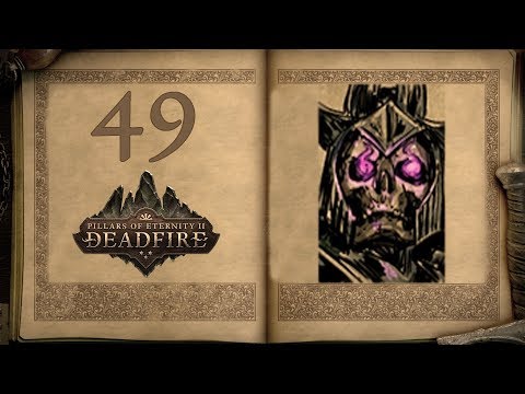 Eulogy For The Dead - Pillars of Eternity 2: Deadfire - 49 [Let's Play]