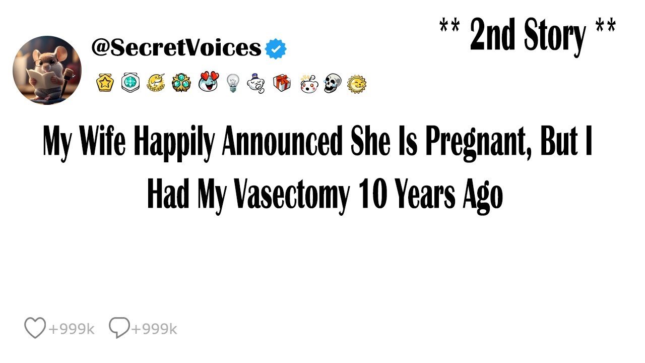 My Wife Happily Announced She Is Pregnant, But I Had My Vasectomy 10 Years Ago