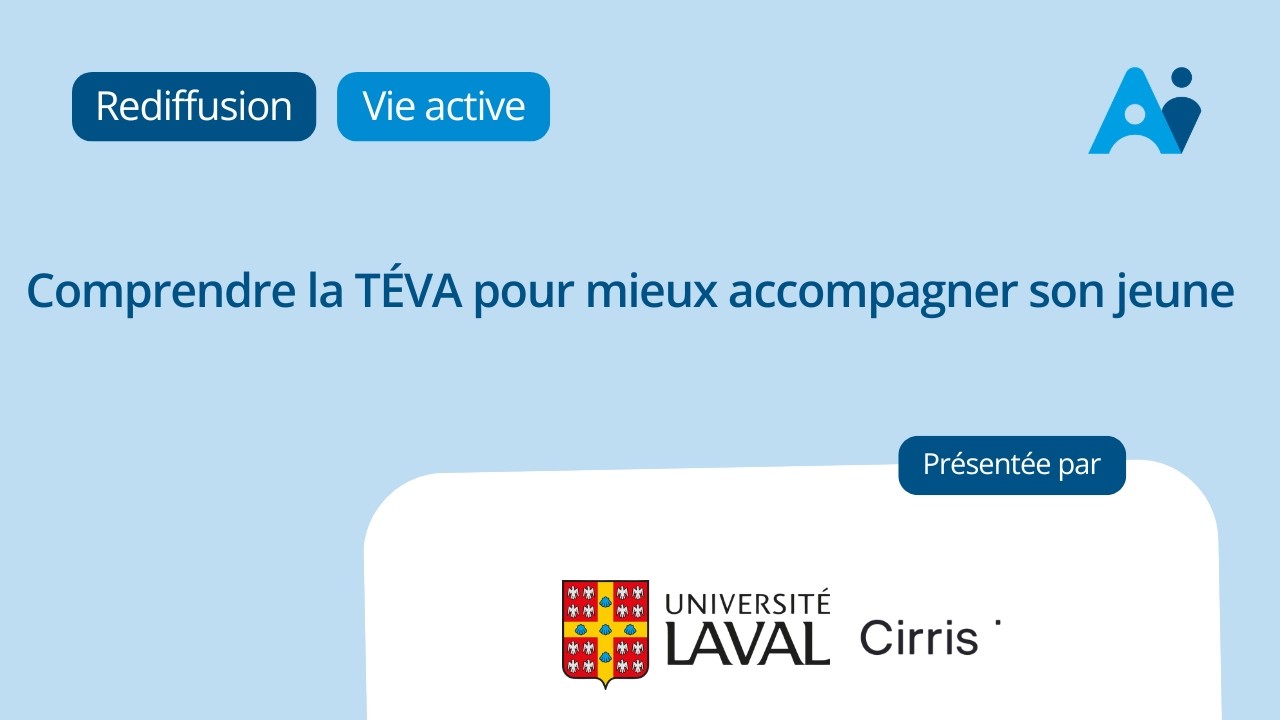 Comprendre la TÉVA pour mieux accompagner son jeune