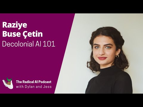 Decolonial AI 101 with Raziye Buse Çetin