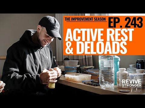 243: The Improvement Season - Active Rest & Deloads