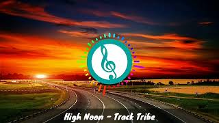 High Noon - Track Tribe - Vlog No Copyright Music