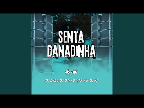 SENTA DANADINHA