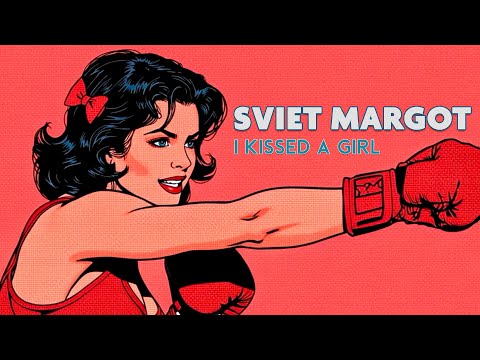 Sviet Margot - I Kissed a Girl (Official Video)