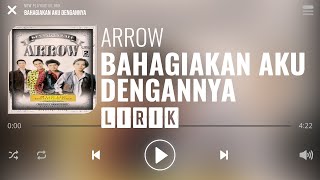 Download lagu Arrow - Bahagiakan Aku Dengannya [Lirik] mp3