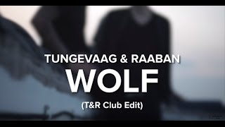 Tungevaag, Raaban - WOLF (T&amp;R Club Edit)