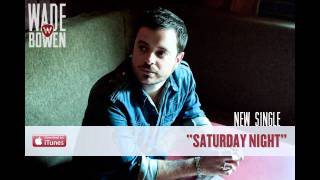 Saturday Night | Music Only | Wade Bowen