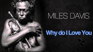 Miles Davis - Why Do I Love You