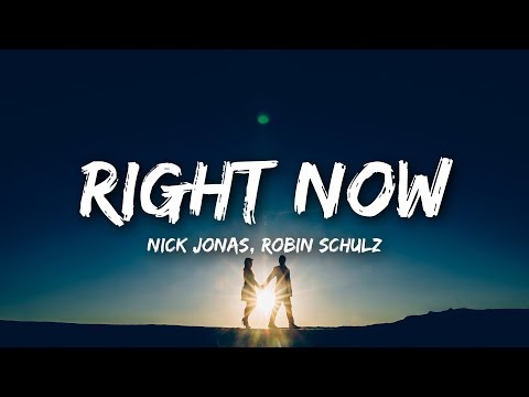 Nick Jonas, Robin Schulz - Right Now (Lyrics)