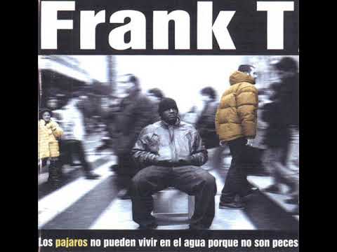 Frank T - La Gran Obra Maestra