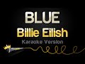 Billie Eilish BLUE Karaoke Version