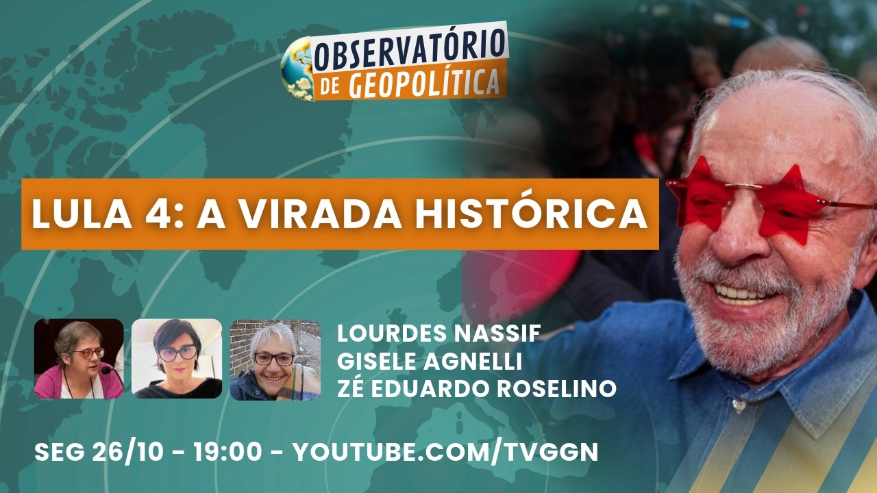 LULA 4: A VIRADA HISTÓRICA | Observatório de Geopolítica - 26/10/26