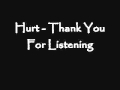 Hurt - Thank You For Listening + Lyrics