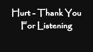 Hurt - Thank You For Listening + Lyrics