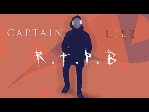 Captain Djez - R.T.P.B(Freestyle)