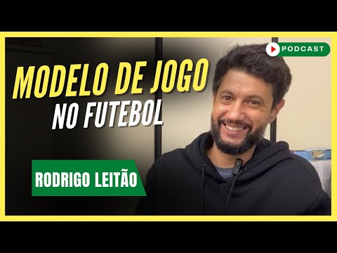 MODELO DE JOGO NO FUTEBOL | Rodrigo Leitão - Podcast #145