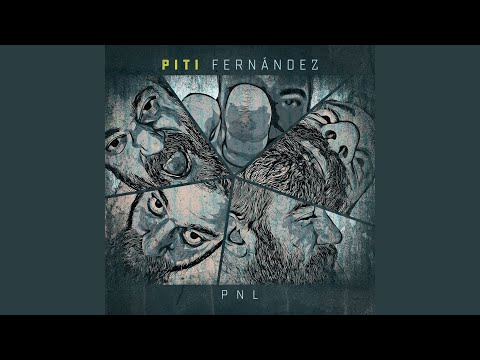Pnl - Piti Fernández