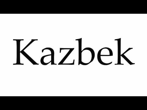 How to Pronounce Kazbek
