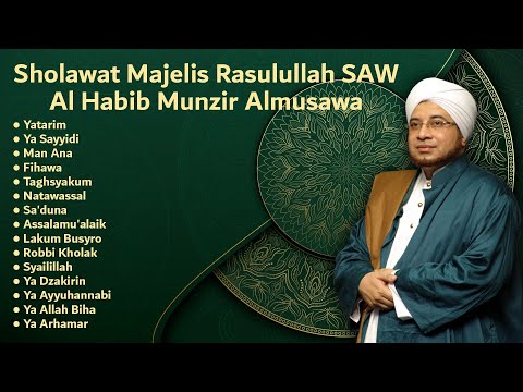 Sholawat Majelis Rasulullah SAW ( Al Habib Munzir Almusawa )