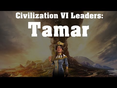 Civilization VI: Rise and Fall Leader Spotlight - Tamar