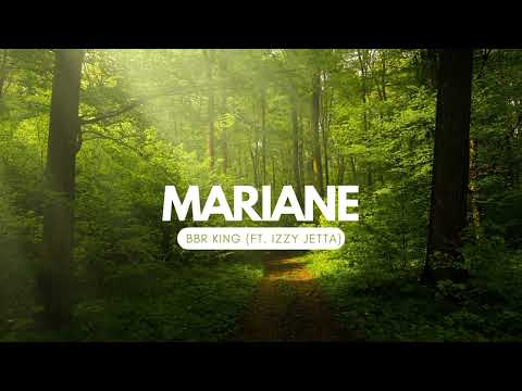 BBR King 'Ft. Izzy Jetta - Mariane (Prod. EduBeatz)