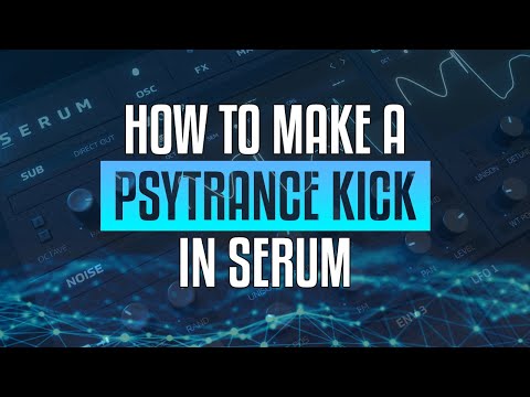 How to make a Psytrance kick using only Serum