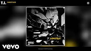 T.I. - Sabotage (Audio)