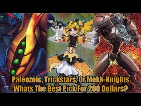 Paleozoic, Trickstars, Or Mekk-Knights - Whats The Best Yugioh Deck For 200 Dollars?