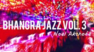 Bhangra Jazz Vol. 3 - 09 Vamana Swing (Noël Akchoté)