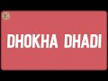 Dhokha Dhadi Lyrics Pritam Arijit Singh Palak Muchhal