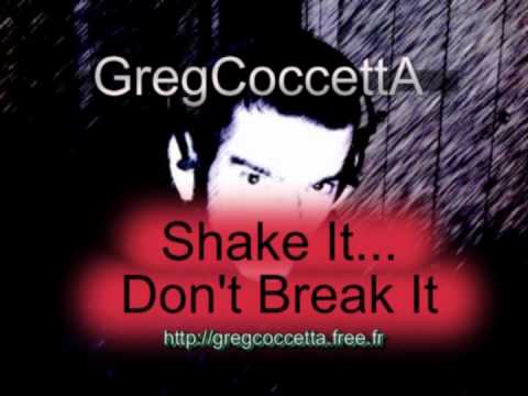 GregCoccettA - Shake It... Dont Break It