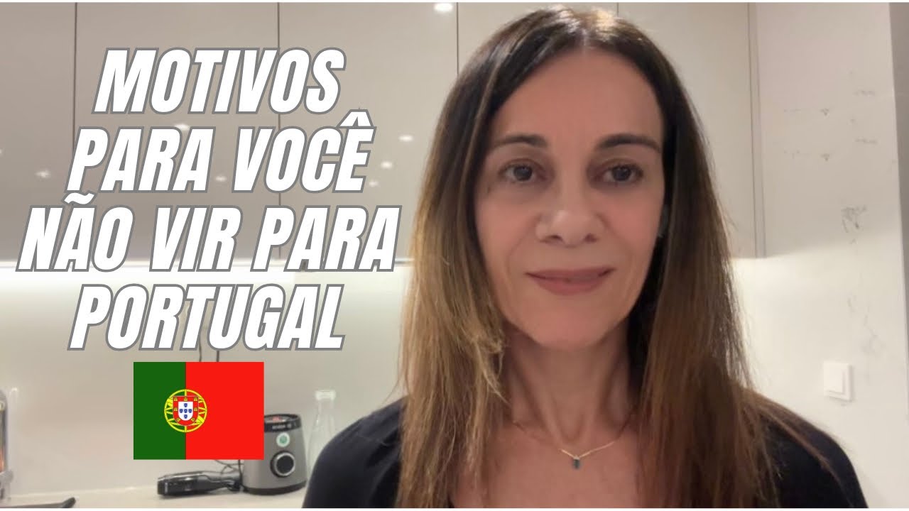 4 MOTIVOS PARA VOCÊ NÃO IMIGRAR PARA PORTUGAL