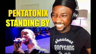 Pentatonix - Standing By - Live | REACTION