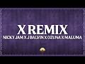 X Remix Nicky Jam X J Balvin X Ozuna X Maluma Letra Lyrics