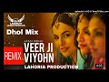 Veer Ji Viyohn Chalya _ Dhol Remix _ Jassi Sidhu Ft. Dj Lakhan by Lahoria Production Orignal mix_320