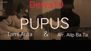 Download lagu PUPUS - DEWA19 | Alip Ba Ta Gitar Arransement feat Tami Aulia | Kolaborasi Video Cover mp3
