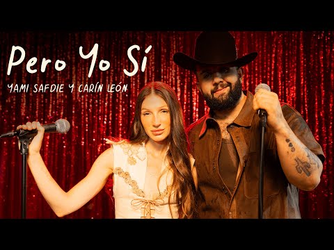 Yami Safdie, Carín León - Pero Yo Sí (Video Oficial)