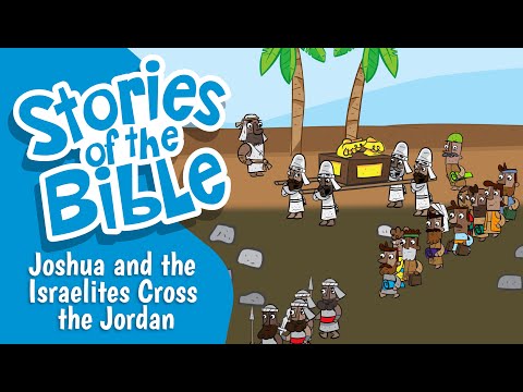 Joshua and the Israelites Cross the Jordan | Stories of the Bible