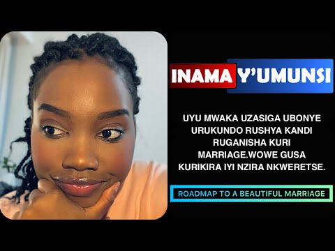 INAMAY'UMUNSI:UYU MWAKA UZASIGA UBONYE URUKUNDO RUGANISHA KURI MARRIAGE.WOWE GUSA KURIKIRA IYI NZIRA